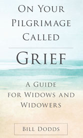 On Your Pilgrimage Called Grief